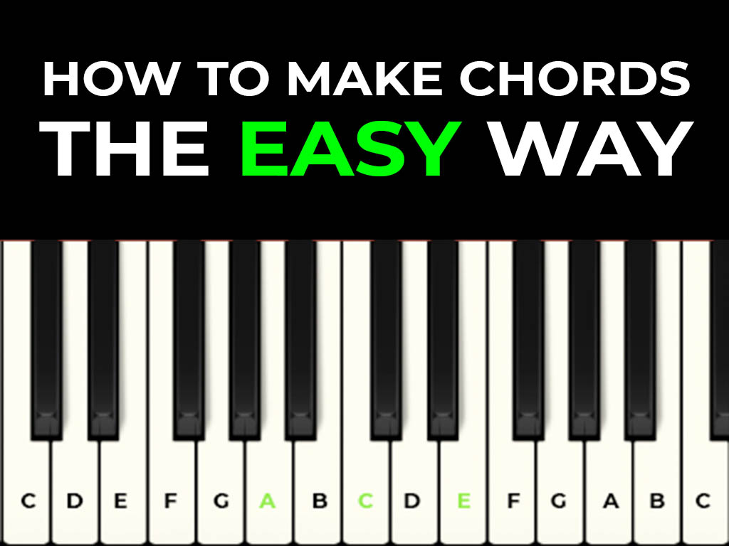 How To Make Chords The Easy Way Tutorials