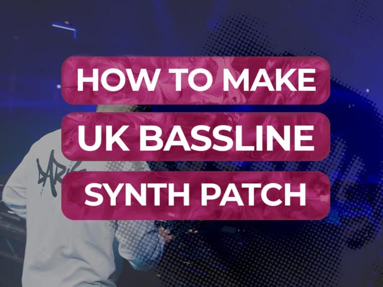 how to make uk bassline synth patch